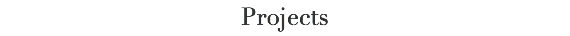 Projects